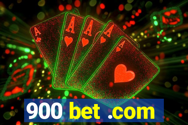 900 bet .com